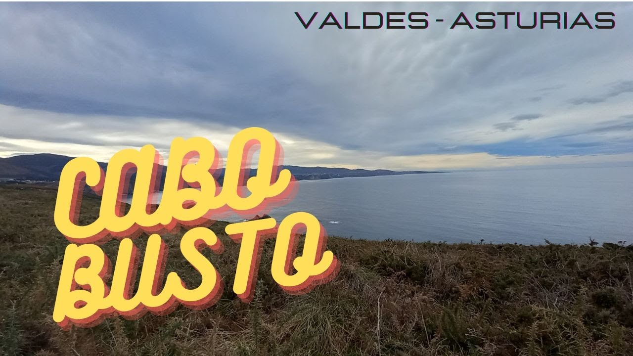 El Cabo BUSTO y su ruta | Un lugar de ASTURIAS que no te puedes Perder | VALDES | ASTURIAS