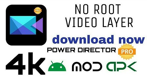 Power director mod apk no root video layer fully hacked 100% work video layer power pro