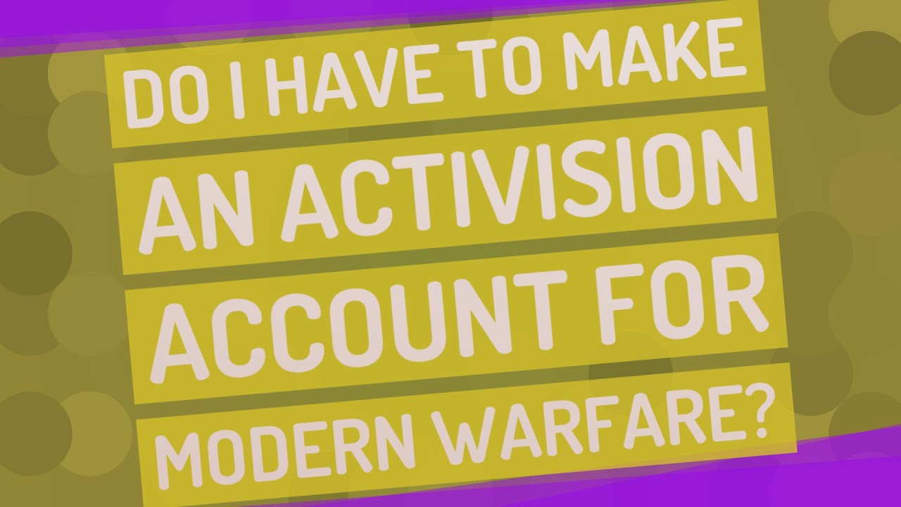 What is a Activision account for modern warfare?