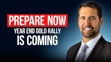 Prepare Now - Year End Gold Rally Is Coming!