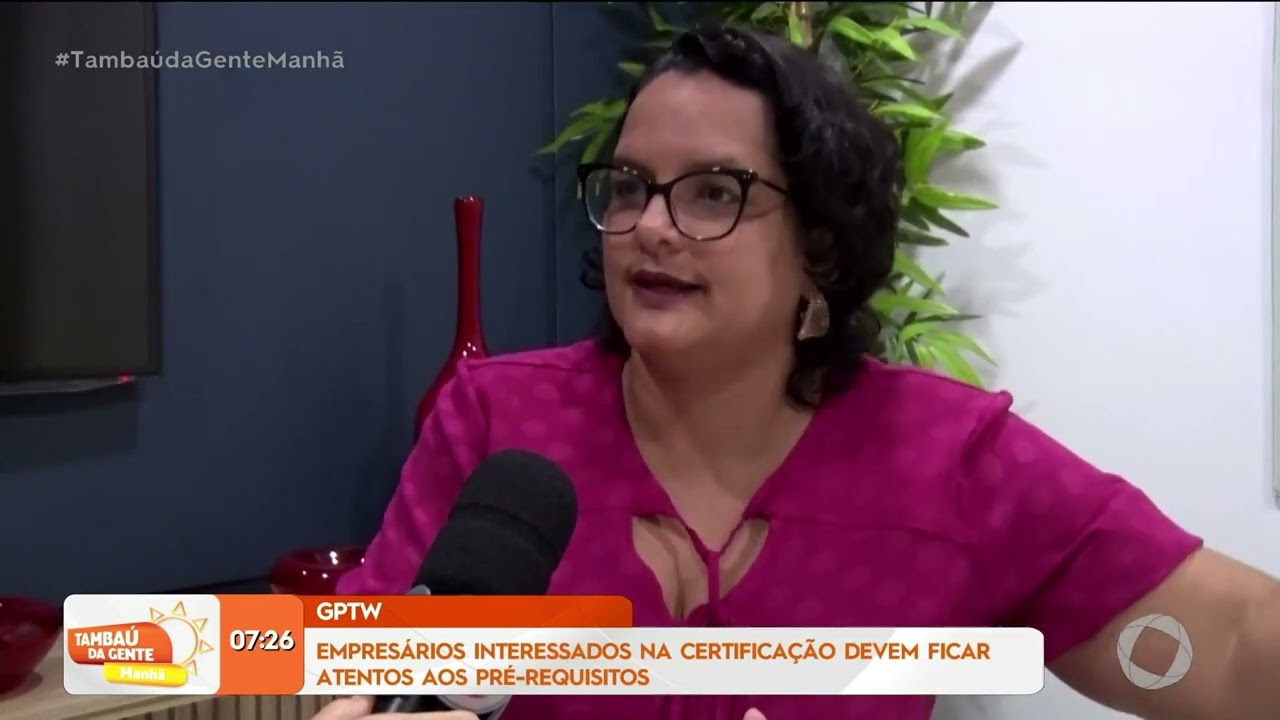 GPTW: empresários interessados devem ficar atentos aos pré-requisitos- Tambaú da Gente Manhã