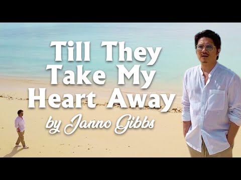 Till They Take My Heart Away Cover by Janno Gibbs