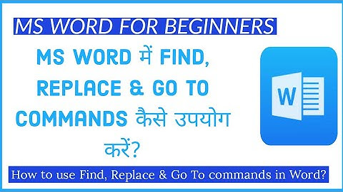 MS Word- How to use Find, Replace & Go To commands ?| Explaind in Hindi