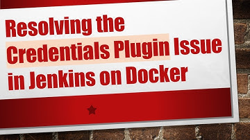 Resolving the Credentials Plugin Issue in Jenkins on Docker