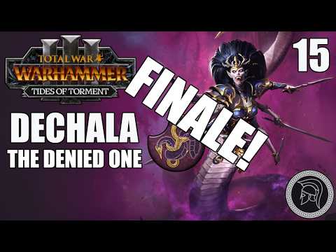 Total War: Warhammer 3 - Tides Of Torment - DECHALA - Part 15 FINALE (No Commentary)