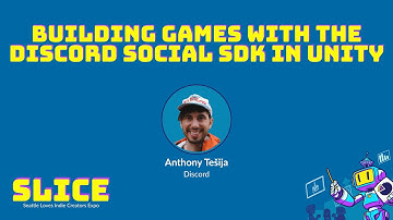 SLICE 2025: Building Games with the Discord Social SDK in Unity