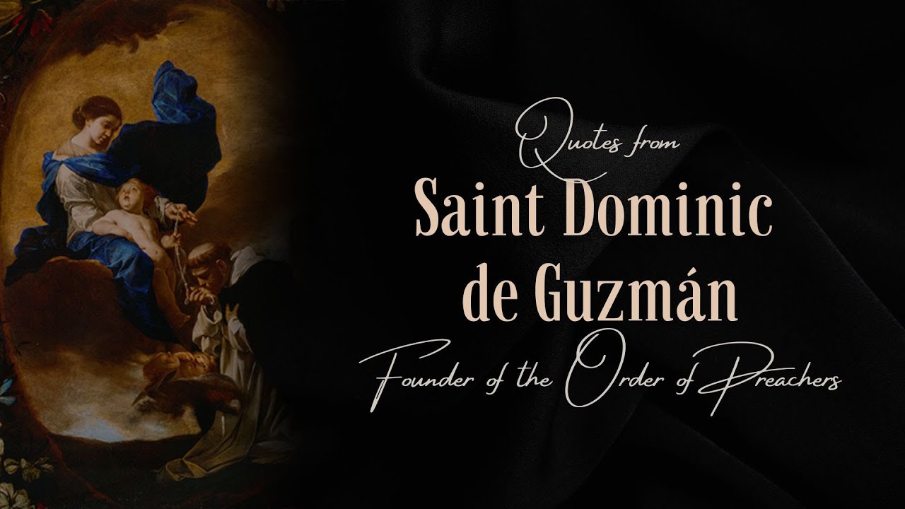 Quotes from Saint Dominic de Guzmán - Founder of the Order of Preachers ...