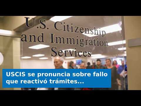 VIDEO: USCIS addresses ruling that reactivated immigration processing for Cubans and citizens of