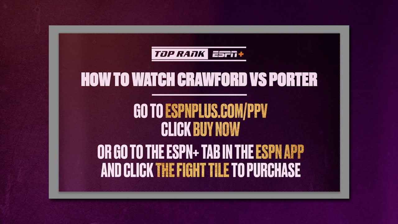 Here is How To Order the Crawford vs Porter PPV on ESPN+