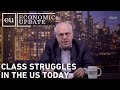 Economic Update : Class Struggles in the  US Today