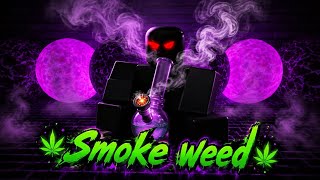 Smoke weed | Roblox script