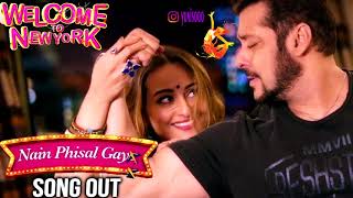 Video thumbnail of "Nain Phisal Gaye | Salman Khan | Sonakshi Sinha | Welcome To New York"