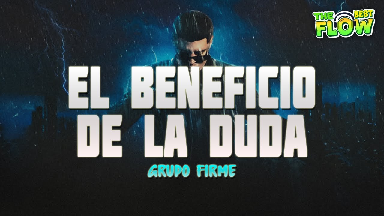 Grupo Firme - El Beneficio De La Duda (Letra)