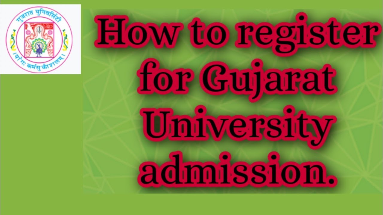 Gujarat University How to register for Gujarat University admission