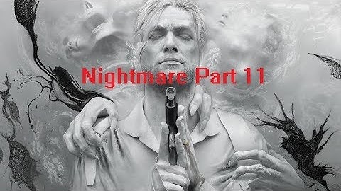 The Evil Within 2 Nightmare Mode - Playthrough part 11 - No Commentary