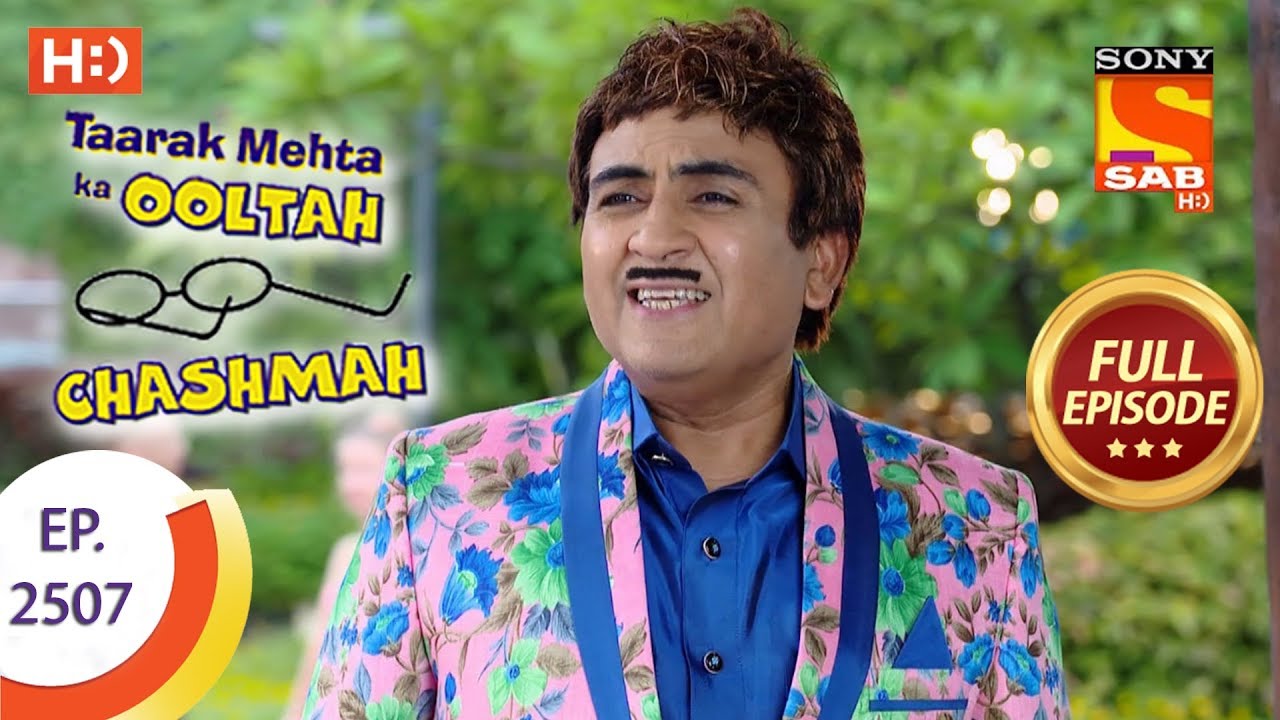 Taarak Mehta Ka Ooltah Chashmah - Ep 2507 - Full Episode - 10th July, 2018