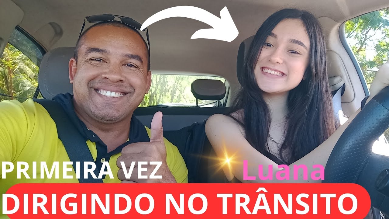 🟢 LUANA #dirigindo DIRIGINDO PELA PRIMEIRA VEZ NO TRÂNSITO E SEM MEDO ...