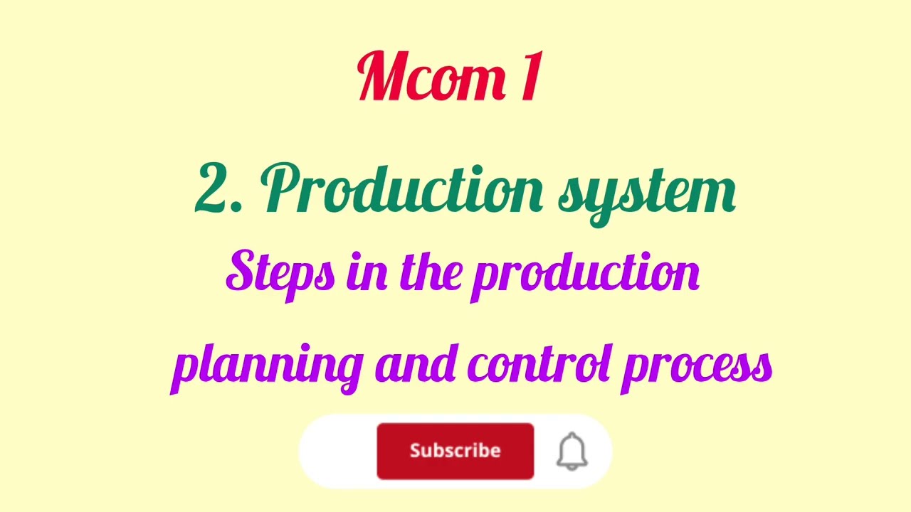 Steps in the production planning and control (Mcom1 sem1)(POM)