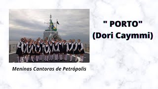 " PORTO " (Dori Caymmi) - Meninas Cantoras de Petrópolis