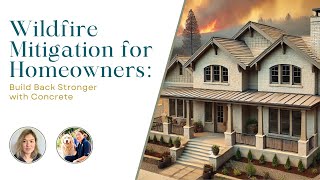 Build Back Stronger with Concrete | Wildfire Mitigation for Homeowners