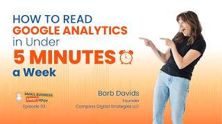 How to Read Google Analytics in Under 5 Minutes a Week (EP53)