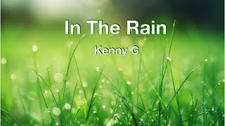 In The Rain Saxophone By  Kenny G
