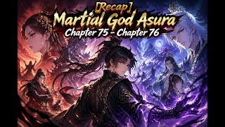 [Recap] Martial God Asura Chapter 75 - Chapter 76 #Xianxia