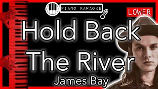 Hold Back The River (LOWER -3) - James Bay - Piano Karaoke Instrumental