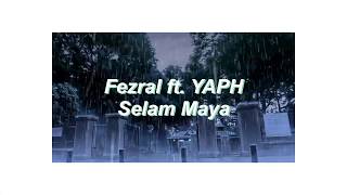 Fezral ft. YAPH - Selam Maya lyrics