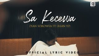 Dian Sorowea - Sa Kecewa Ft Irsan YD (Official Lyrics Video)