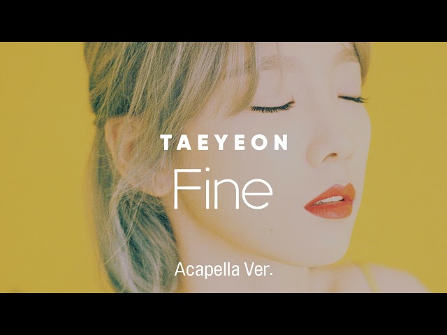 [Clean Acapella] TAEYEON - Fine class=