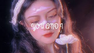 YOU AND I - IU (easy lyrics)