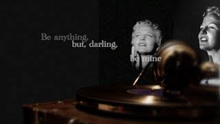 Peggy Lee - “Be Anything (But Be Mine)”