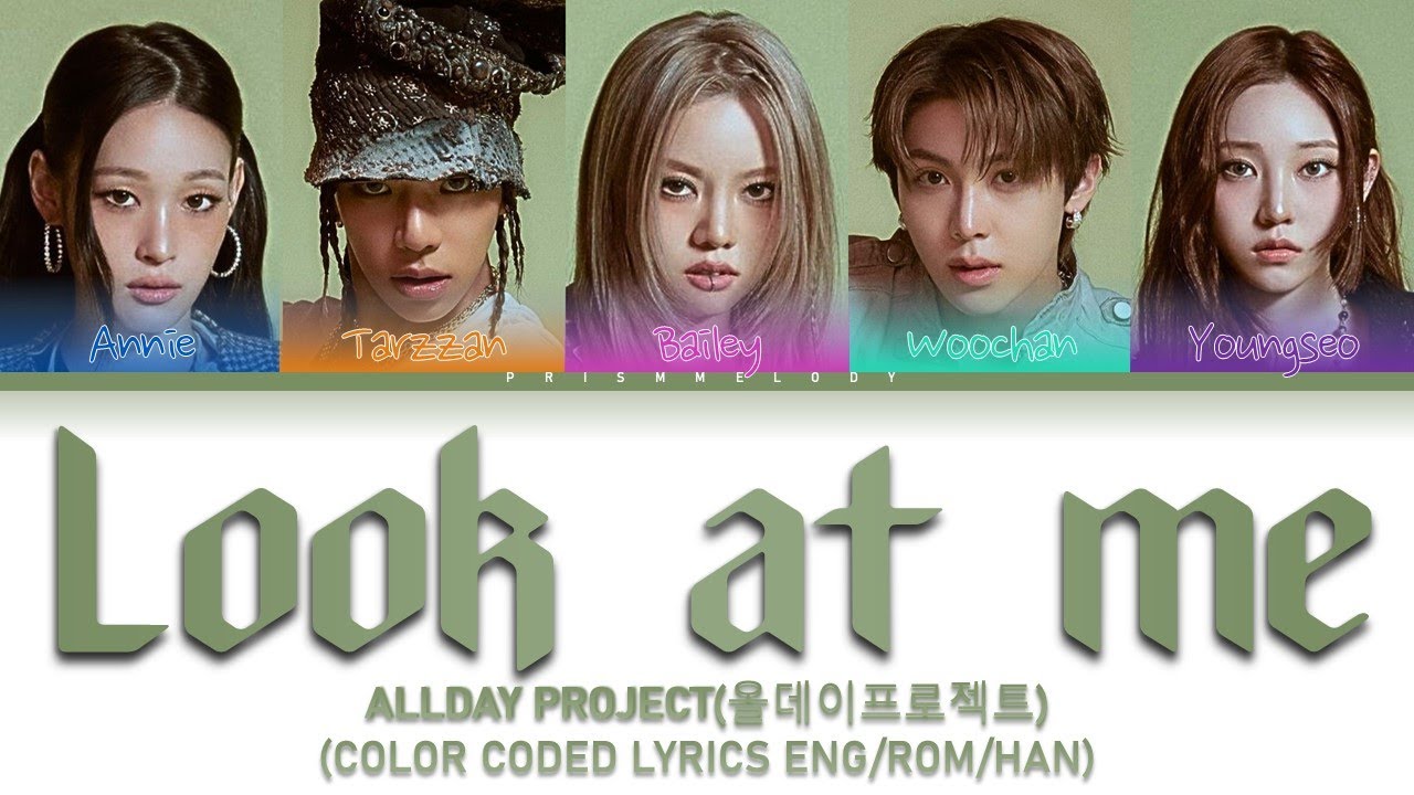 ALLDAY PROJECT (올데이 프로젝트) 'Look at Me' Lyrics (서정시 Look at Me 동영상)(Color Coded Lyrics)