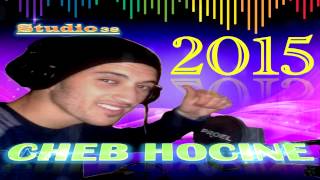 Cheb Hocine Mahantak Hiya Sbabi 2015