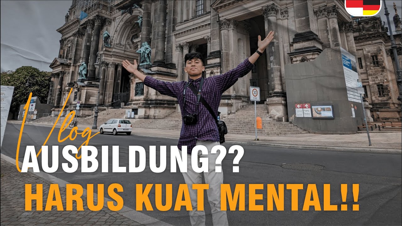 AUSBILDUNG DI JERMAN?? HARUS KUAT MENTAL!!!