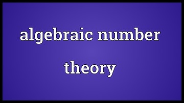 Algebraic number theory Meaning