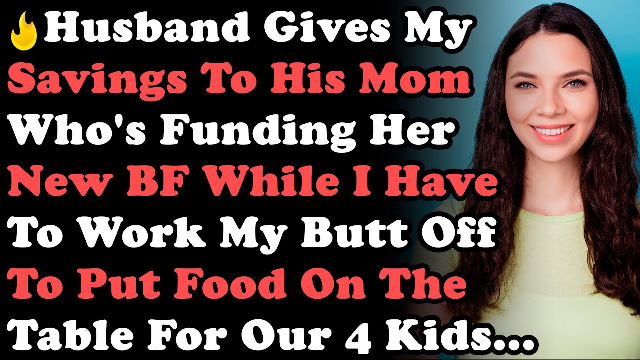 Husband Gives My Savings To His Mother Who's Funding Her New BF While I Have To Work My Butt Off...