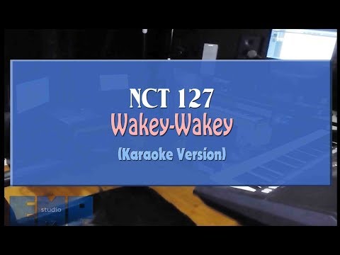 NCT 127 - Wakey-Wakey (KARAOKE VERSION NO VOCAL)