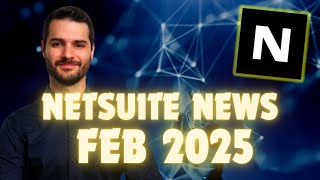 NetSuite News - Feb 2025