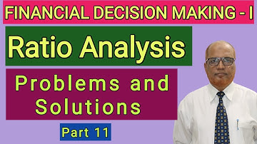 Financial Decision Making II Ratio Analysis II Problems and Solutions II Part 11 II Hasham Ali Khan