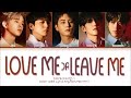 DAY6 (데이식스) &quot;Love me or Leave me&quot; (Color Coded Lyrics Eng/Rom/Han/가사)