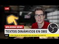 🔴 OBS: Cómo poner Textos en movimiento dinámicos en tus directos (paso a paso)