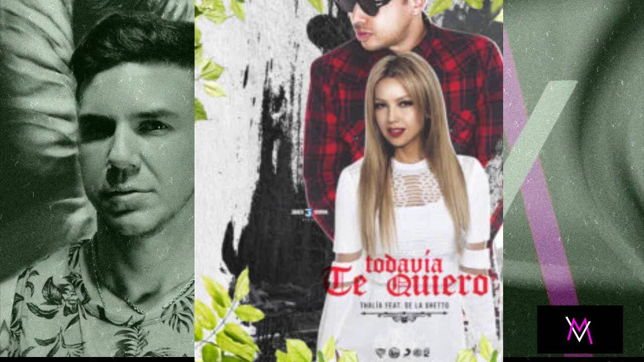 Thalía De La Ghetto - Todavía Te Quiero - (Miguel Vargas Club Mix)