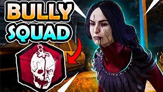 Bully Squads HATE THIS BUILD!!! - Dead by Daylight