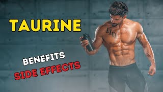 What Is Taurine: Benefits, Dosage, And Side Effects Profile