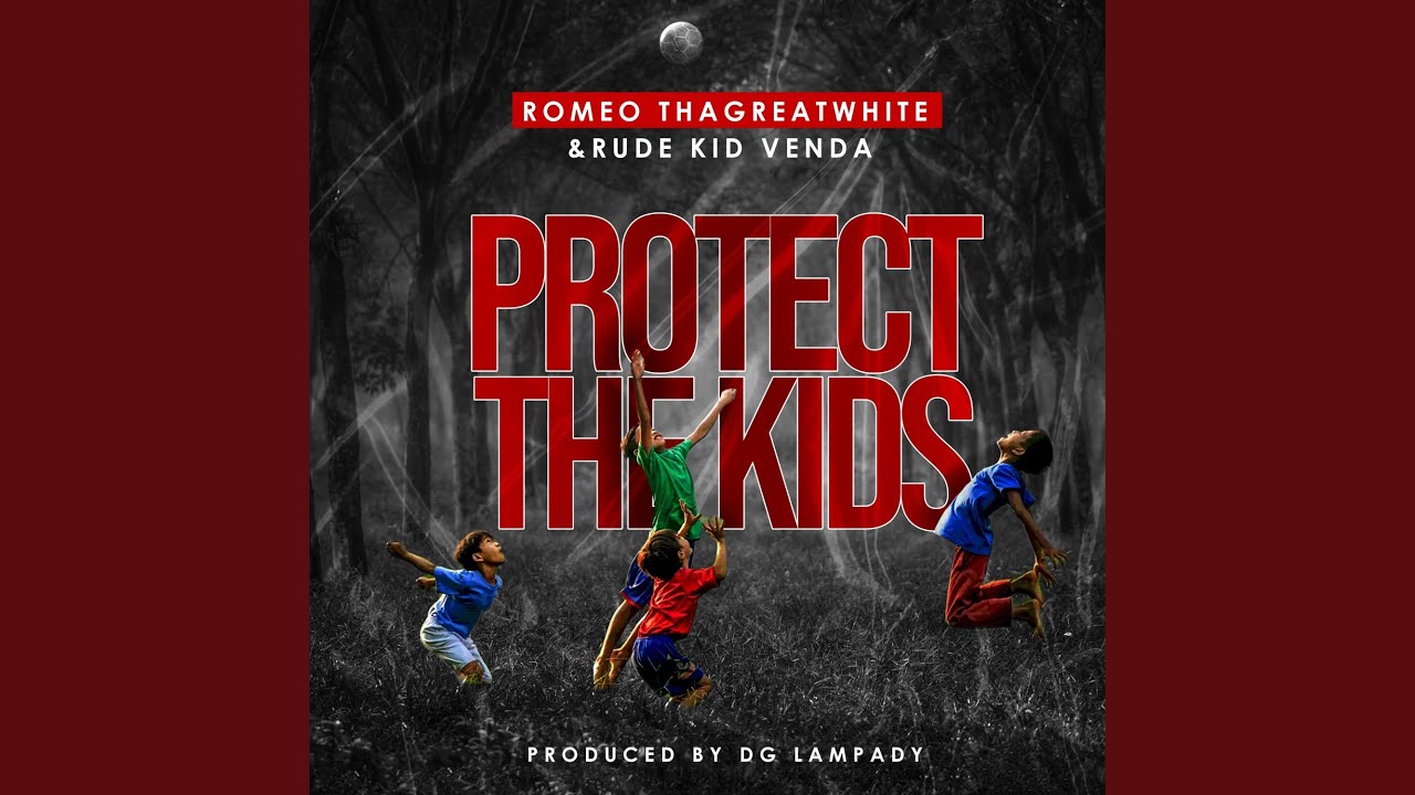 Protect the kids (feat. Rude Kid Venda & DG Lampady)