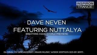 Dave Neven featuring Nuttalya - Breathing Again [World Premiere]