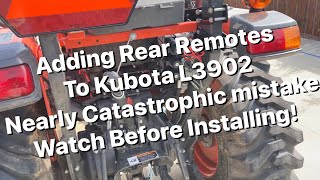 Installing Summit rear remotes to Kubota L3902  Nearly Catastrophic watch before installing!