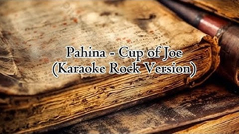 Pahina - Cup of Joe (Karaoke Rock Version)